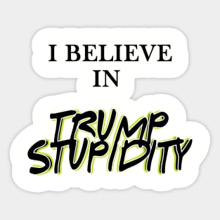 Trump is stupid Sticker